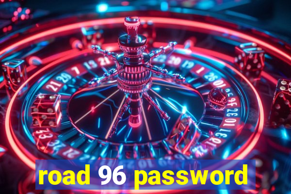 road 96 password